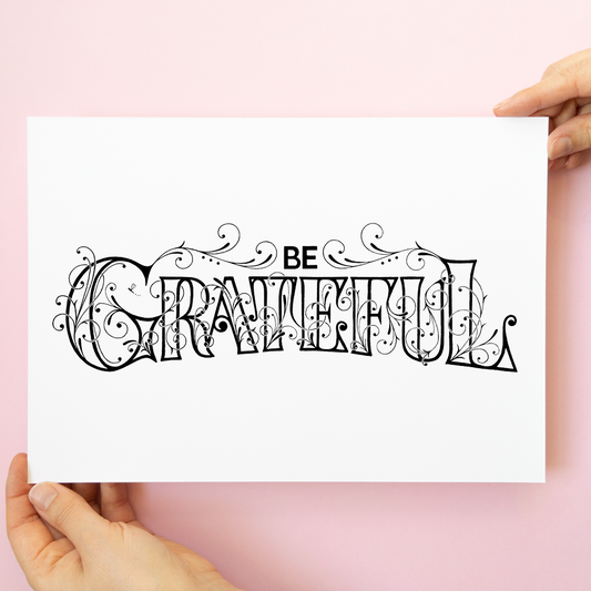 Be Grateful (Limited Print)